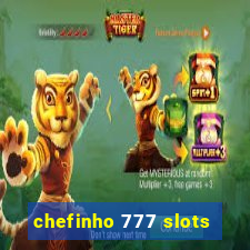 chefinho 777 slots